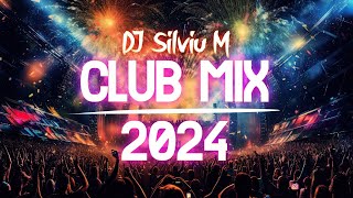 Music Mix 2024  Party Club Dance 2024  Best Remixes Of Popular Songs 2024 MEGAMIX DJ Silviu M [upl. by Emmie]