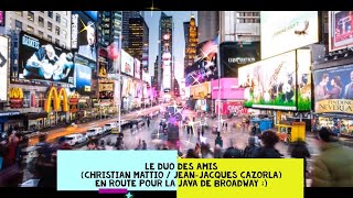 Le DUO des AMIS Christian MATTIO  JJC  En route pour la Java de Broadway [upl. by Pinebrook]