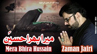 Mera Bhira Hussain sa  Zawar Zaman Jafri  Punjabi Noha  New Noha 2024  Muharram 1446H [upl. by Oivalf]