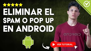 Cómo ELIMINAR EL SPAM O POP UP en mi Android  ⚠️​​ Evita los Molestos Anuncios ​​⚠️ [upl. by Atteragram]