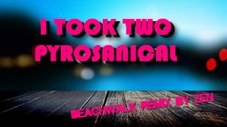 I took two Pyrosanical by zen  Pyrosynical outro song [upl. by Laehcor477]