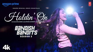 Bandish Bandits S2 Holdin’ On Song  Ritwik Shreya  OAFF Savera  Pratika  Shloke [upl. by Nanni354]