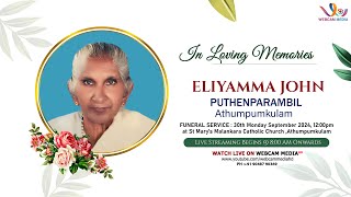 ELIYAMMA JOHN  FUNERAL SERVICE  Puthenparambil Athumpumkulam  LIVE [upl. by Laekim812]