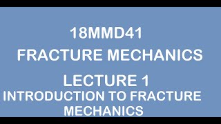 18MMD41 Introduction to Fracture Mechanics [upl. by Gault]