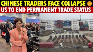 Chinese Traders Face Collapse US to End Permanent Trade Status China Cancels Export Tax Refunds [upl. by Ellemac]