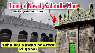 TOMB OF NAWAB SADATULLA KHAN  First Nawab of Arcot  Unique Green Stone Tomb  Explore with SHAFIQ [upl. by Retha]