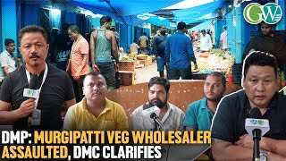 DMPMURGIPATTI VEGETABLE WHOLESALER ACCUSES COLLECTOR OF EXTORTION amp PHYSICAL ASSAULT DMC CLARIFIES [upl. by Jehovah674]