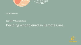 Deciding who to enrol in Cochlear Remote Care [upl. by Aicineohp650]