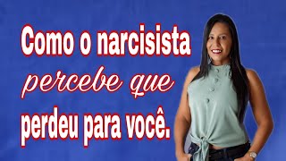 Como o narcisista percebe que perdeu para você narcisista [upl. by Tavish]