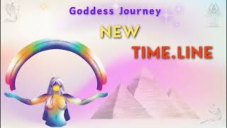 New Timeline Activation  Goddess Journey [upl. by Petulia]