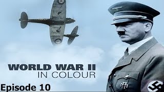 World War II In Colour Episode 10  Closing the Ring WWII Documentary [upl. by Calbert]