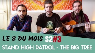 Stand High Patrol  The Big Tree  Dub Silence Cover Le 8 du Mois S23 [upl. by Nicolea]