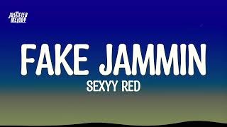 Sexyy Red  Fake Jammin Lyrics [upl. by Earehs]