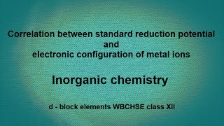 Correlation between Standard reduction potential and electronic configuration ions stability [upl. by Meehyrb]