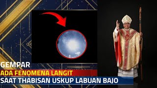 Gempar Ada Fenomena Langit Saat Thabisan Uskup Labuan Bajo [upl. by Yolanthe]