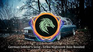 German Soldiers Song  Erika Nightcore Bass Boosted [upl. by Santa]