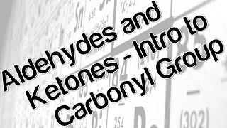 Aldehydes and Ketones  Intro to carbonyl group [upl. by Atiuqel86]