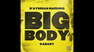 DAYDRIAN HARDING  BIG BODY feat DaBaby Lyrics [upl. by Mordecai]