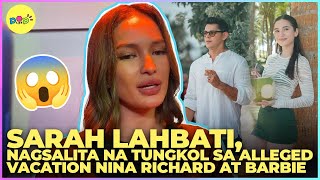 Sarah Lahbati nagsalita na tungkol sa alleged vacation nina Richard Gutirrez at Barbie Imperial 😱 [upl. by Yadsendew145]