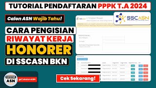 Cara Pengisian Riwayat Kerja Honorer di SSCASN BKN – Tutorial Pendaftaran PPPK di SSCASN [upl. by Zetnwahs]