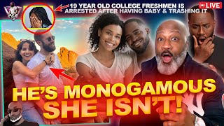 MONOGAMY IN CRISIS Hes Monogamous But She Is NonMonogamous  Freshman Trashes Baby [upl. by Alocin]