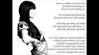 Jessie J Get Away lyrics [upl. by Aneliram]