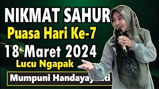 NIKMAT SAHUR PUASA HARI KE7 BERSAMA MUMPUNI HANDAYAYEKTI 18 MARET 2024 [upl. by Reiners]