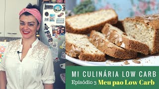 MI CULINÁRIA LOW CARB  Episodio 3  Pão Low Carb [upl. by Enial281]