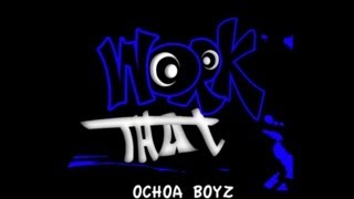 Ochoa Boyz  Work That Official Music Invasion Movie [upl. by Weintrob623]