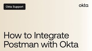 Integrate Postman with Okta  Okta Support [upl. by Neelrihs]