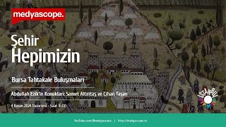 Şehir HepimizinBursa’nın sanat ve edebiyat arşivi Bursa Tahtakale Buluşmaları [upl. by Ul135]