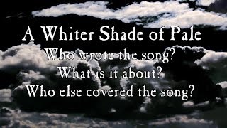 The origin and history of A Whiter Shade of Pale [upl. by Liuka]