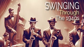 👉 SWINGING THROUGH THE 1940s  VINTAGE MUSIC FROM THE 40s [upl. by Tench]