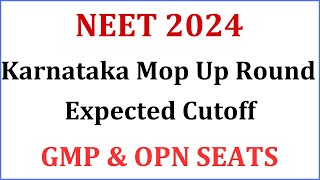 Karnataka Mop Up Round 2024 Expected Cutoff  GMP amp OPN Seats  NEET Mop Up Round 2024  NEET 2024 [upl. by Ahsoyem980]