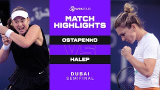 Jelena Ostapenko vs Simona Halep  2022 Dubai Semifinal  WTA Match Highlights [upl. by Efioa]