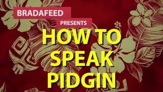 HOW TO SPEAK PIDGIN [upl. by Auhsoj]