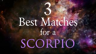 3 Best Compatibility Matches for Scorpio Zodiac Sign [upl. by Fredella]