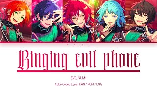 「ES」Ringing evil phone  EVIL NUM  COLOR CODED LYRICS KAN  ROM  ENG [upl. by Naro751]