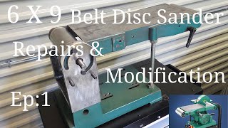 6 x 9 Belt Disc SanderLinisher Repairs amp Modification Episode 1 [upl. by Nomzed980]