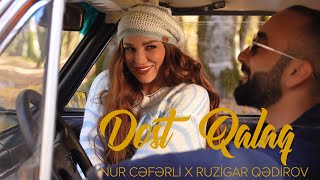 Nur Cəfərli × Ruzigar Qədirov – Dost Qalaq Rəsmi Musiqi Videosu [upl. by Nilyad]