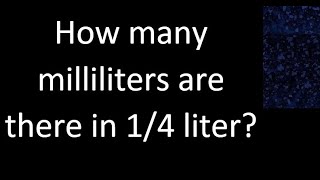 How many milliliters are there in 14 liter [upl. by Consuela]