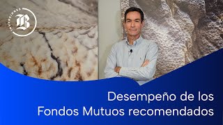 Desempeño de los Fondos Mutuos recomendados [upl. by Constanta602]