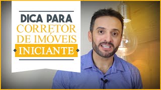 Dica para Corretor de Imóveis Iniciantes  Se Liga Corretor de Imóveis [upl. by Adnawed]