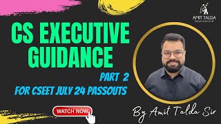 CS EXECUTIVE GUIDANCE TO CSEET JULY 24 PASSOUTS  PART 2 [upl. by Esinyl695]