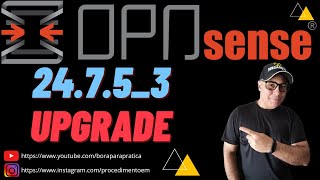 🛰️ ATUALIZANDO UPGRADE FIRMWARE o UTMNGFW FIREWALL e PROXY OPNsense v24x 24753 🚀 [upl. by Ivzt]