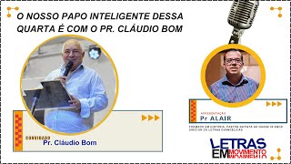 Nosso papo inteligente com Pr Cláudio Bom [upl. by Albertine719]