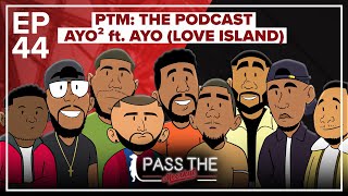 Ayo from Love Island  Pass The Meerkat The Podcast  EP44  Ayo Squared [upl. by Charbonneau]