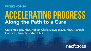 NACFC 2023  W29 Accelerating Progress Along the Path to a Cure [upl. by Khalsa]