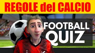 30 DOMANDE sulle REGOLE del CALCIO  FOOTBALL QUIZ [upl. by Anaigroeg]