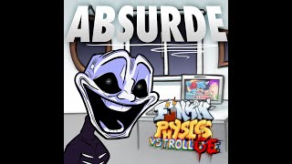 Funkin PhysicsVS Trollge OST  Absurde Remastered [upl. by Areek]